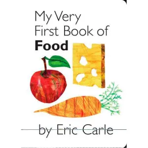 Eric Carle - My Very First Book of Food